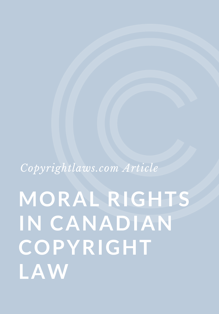 Moral Rights in Canadian Copyright Law ❘ Copyrightlaws.com